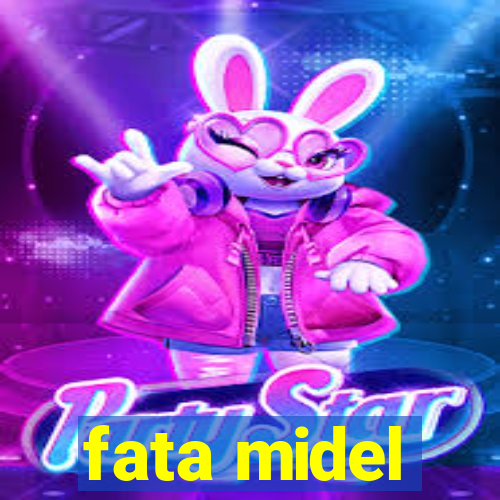 fata midel